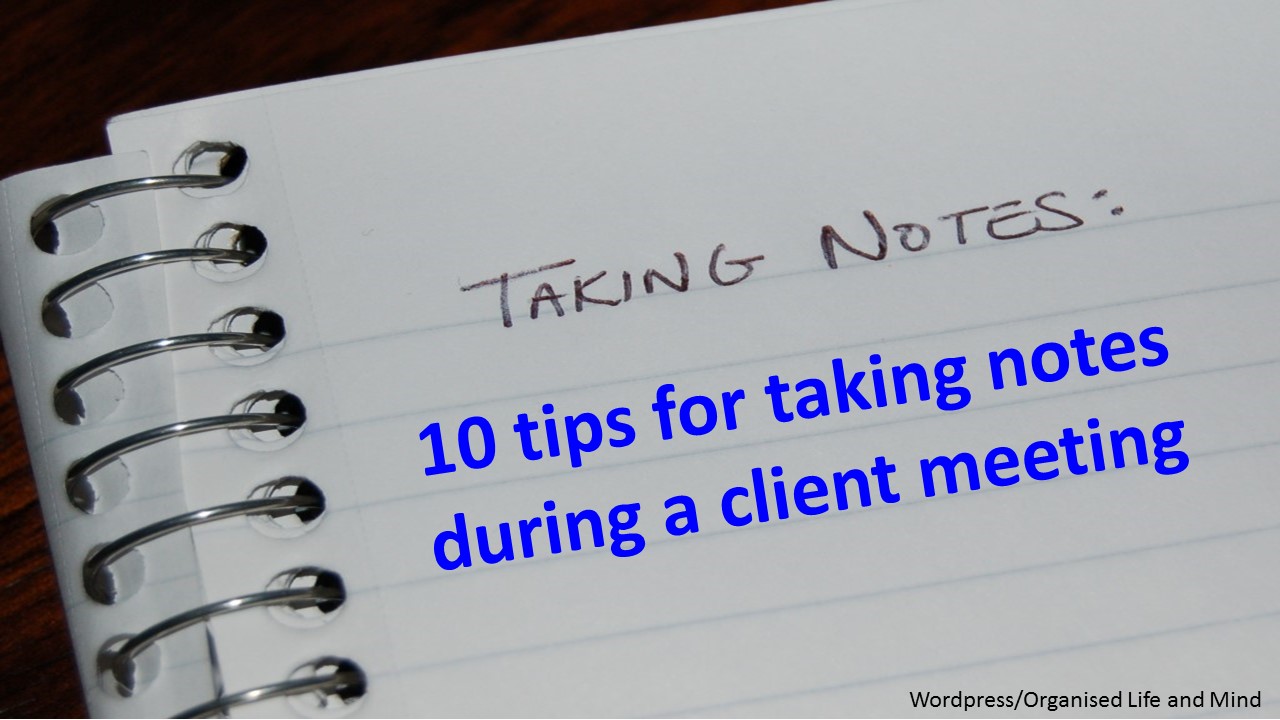 10 tips for taking notes during a client meeting