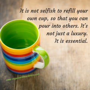 It is not selfish to refill your own cup