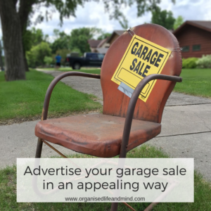 Advertise your garage sale in an appealing way to make money