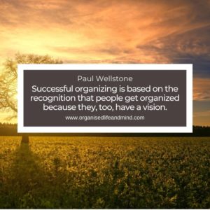 Successful organizing is based on the recognition that people get organized because they, too, have a vision. 