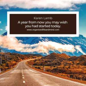 A year from now you may wish  you had started today.