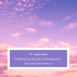 Saturday quote ”Getting rid of junk is therapeutic.“