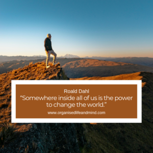 Saturday Quote 2026-12 “Somewhere inside all of us is the power to change the world.” Roald Dahl, 