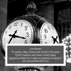 Saturday quote 2026-13 “In every day, there are 1,440 minutes. That means we have 1,440 daily opportunities to make a positive impact.” Les Brown