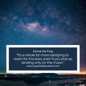 Saturday Quote 2026-14 “It’s a whole lot more satisfying to reach for the stars, even if you end up landing only on the moon.” Kermit the Frog
