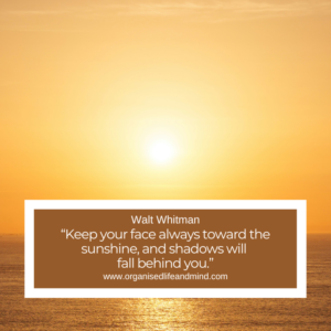 Saturday Quote 2026-19 “Keep your face always toward the sunshine, and shadows will fall behind you.” Walt Whitman