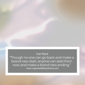 Saturday Quote 2026-24 “Though no one can go back and make a brand new start, anyone can start from now and make a brand new ending.” Carl Bard