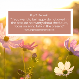 Saturday Quote 2026-36 "If you want to be happy, do not dwell in the past, do not worry about the future, focus on living fully in the present.” Roy T. Bennett