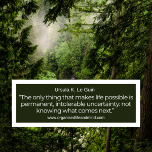 Saturday Quote 2026-37  “The only thing that makes life possible is permanent, intolerable uncertainty: not knowing what comes next.” Ursula K. Le Guin